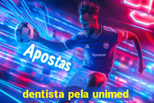 dentista pela unimed